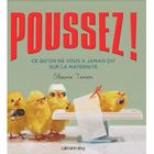 SANTE / FAMILLE / VIE PRATIQUE POUSSEZ ! CE QU'ON NE VOUS A JAMAIS DIT QUR LA MAT