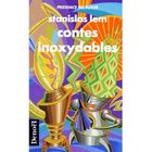  CONTES INOXYDABLES