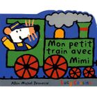 JEUNESSE ADOLESCENT Mon petit train avec Mimi (édition 2009)