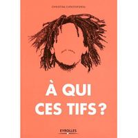  A QUI CES TIFS ?
