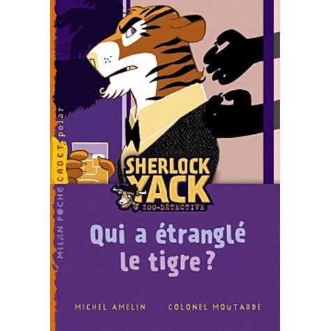 SHERLOCK YACK T.2 ; QUI A ETRANGLE LE TIGRE ?   Achat / Vente livre