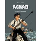  ACHAB T.2 ; PREMIERES CAMPAGNES
