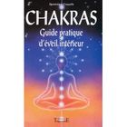 RELIGION / ESOTHERISME Chakras ; guide pratique d'éveil intérieur