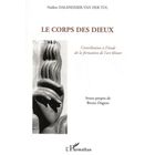 ART / CINEMA / MUSIQUE Le corps des dieux ; contribution à l'étude de ...