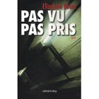 POLICIERS SUSPENS Pas vu, pas pris