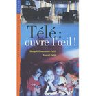 LITTERATURE / ROMANS Television : ouvre l'oeil
