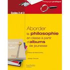 SCOLAIRE / UNIVERSITAIRES Aborder la philosophie en classe à partir d'alb...