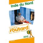 TOURISMES / VOYAGES Guide Du Routard; Inde du nord (édition 2012)