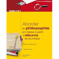 SCOLAIRE / UNIVERSITAIRES Aborder la philosophie en classe à partir d'alb...