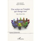 ENTREPRISE / ECONOMIE / DROIT Une action sur l'emploi qui change tout