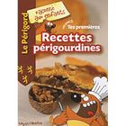  TES PREMIERES RECETTES PERIGOURDINES T.1