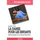 ART / CINEMA / MUSIQUE La danse pour les enfants. méthodologie de la d...