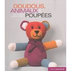 SPORT ET LOISIRS DOUDOUS, ANIMAUX ET POUPEES ; 60 MODELES CROCHET E