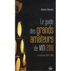 GASTRONOMIE / VINS Guide des grands amateurs de vins (édition 2011)