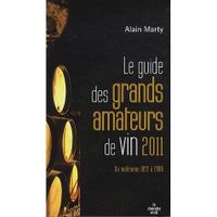 GASTRONOMIE / VINS Guide des grands amateurs de vins (édition 2011)