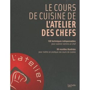 GASTRONOMIE / VINS LA LECON DE CUISINE DE L'ATELIER DES CHEFS GASTRONOMIE / VINS LA LECON DE CUISINE DE L'ATELIER DES CHEFS