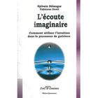 SANTE / FAMILLE / VIE PRATIQUE L'écoute imaginaire