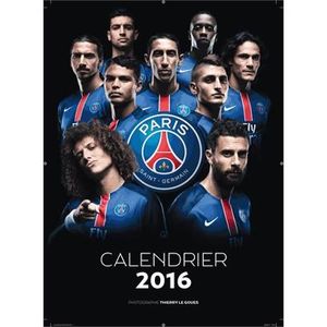 Calendrier Paris Saint-Germain 2016 - Achat / Vente livre Collectif