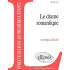 SCOLAIRE / UNIVERSITAIRES Le drame romantique