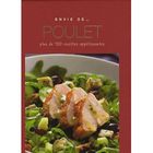  ENVIE DE...; POULET ; PLUS DE 100 RECETTES APPETISSANTES