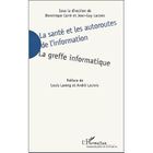 ENTREPRISE / ECONOMIE / DROIT La sante et les autoroutes de l'information ; l...