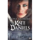  KATE DANIELS T.3 ; ATTAQUE MAGIQUE