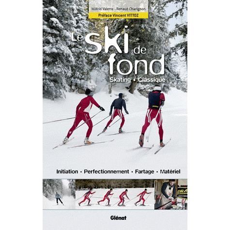 Le ski de fond Achat / Vente livre Renaud Charignon;Wilfrid Valette