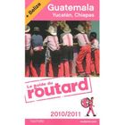 TOURISMES / VOYAGES Guide Du Routard; Guatémala, Yacatan, Chiapas (...