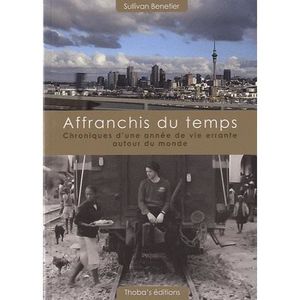 LITTERATURE / ROMANS Affranchis du temps ; chroniques d'une année de...
