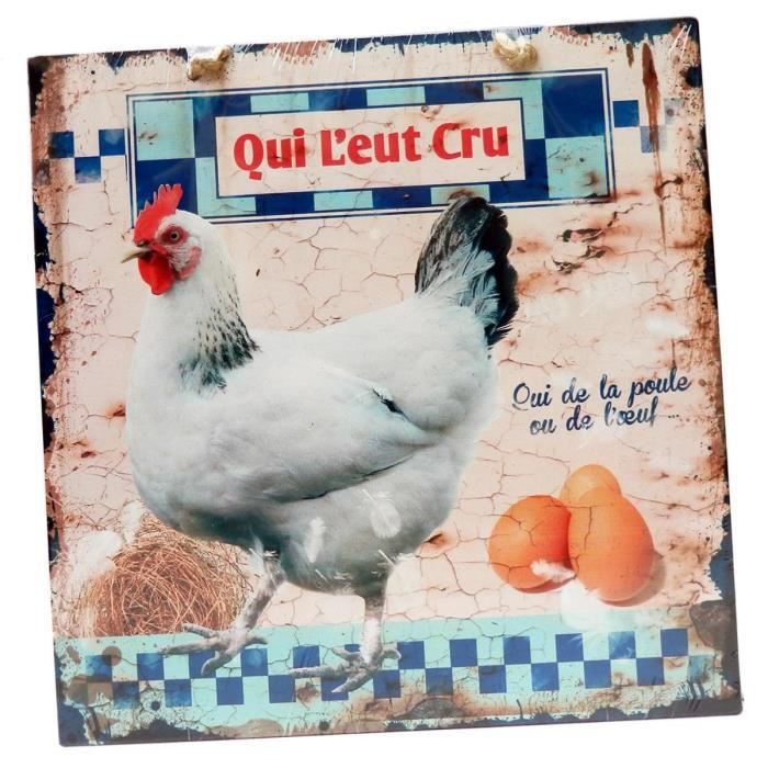 Plaque Décorative QUI L�EUT CRU Oeuf Poule En Métal