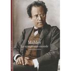 LITTERATURE - ROMANS Mahler ; la symphonie-monde