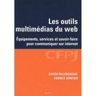 SCIENCES / TECH / MEDECINE Les outils multimédias du web ; équipement, ser...