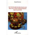 DICTIONNAIRES / LANGUES DICTIONNAIRE RUSSE-FRANCAIS DES LOCUTIONS IDIOMATI