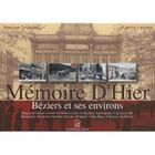 TOURISMES / VOYAGES Mémoire d'hier ; Béziers et ses environs