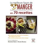 SANTE / FAMILLE / VIE PRATIQUE La meilleure façon de manger en 70 recettes