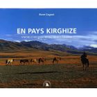 TOURISMES / VOYAGES En pays kirghize ; visions d'un familier des mo...