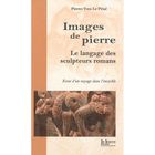 ART / CINEMA / MUSIQUE IMAGES DE PIERRE ; LE LANGAGE DES SCULPTEURS ROMAN
