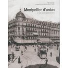 TOURISMES / VOYAGES Montpellier d'antan ; à travers la carte postal...