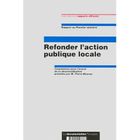 ENTREPRISE / ECONOMIE / DROIT Refonder l'action publique locale ; commission ...