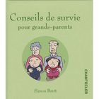 SANTE / FAMILLE / VIE PRATIQUE CONSEILS DE SURVIE POUR GRANDS PARENTS