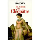 LITTERATURE - ROMANS Le roman de cleopatre