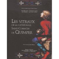  LES VITRAUX DE LA CATHEDRALE SAINT-CORENTIN DE QUIMPER