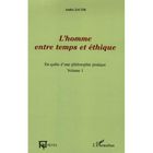 SCIENCES HUMAINES L'homme entre temps et éthique ; en quête d'une...