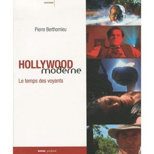 ART / CINEMA / MUSIQUE Hollywood moderne ; le temps des voyants ART / CINEMA / MUSIQUE Hollywood moderne ; le temps des voyants
