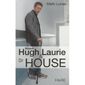 ART - CINEMA - MUSIQUE Mister Hugh Laurie & Dr House