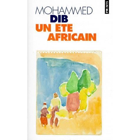 Un ete africain   Achat / Vente livre Mohammed Dib pas cher