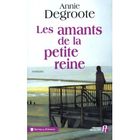 LITTERATURE - ROMANS Les amants de la petite reine