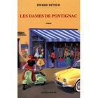 LITTERATURE - ROMANS LES DAMES DE PONTIGNAC