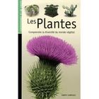 NATURE / ANIMAUX Les plantes ; comprendre la diversite du monde ...