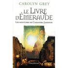LITTERATURE - ROMANS Le livre d'Emeraude ; les aventures de Cassandr...